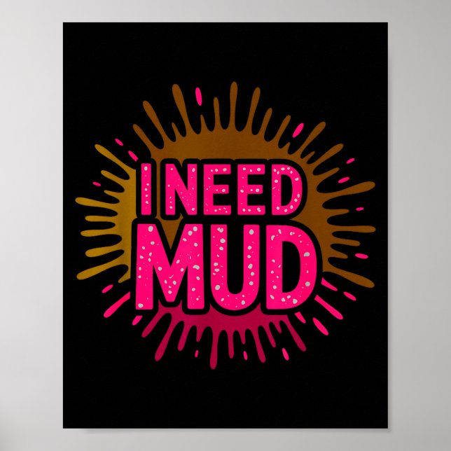Cute need mud run mudding buddies muddy squad poster (Front)