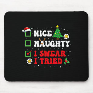 Cute Nice Naughty I Swear I Tried Christmas List G Mouse Pad