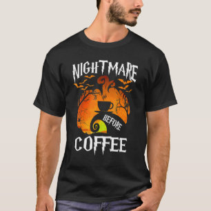 Cute Nightmare Before Coffee Halloween T-Shirt