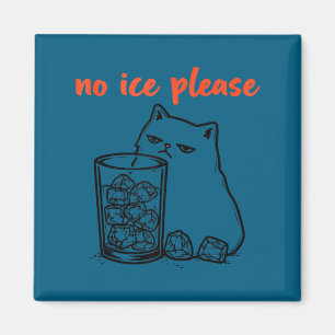 Cute No Ice Please Cat Meme Magnet