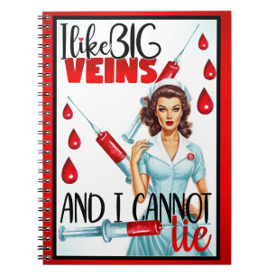 Cute Nostalgic Nurse I like Big Veins Notebook