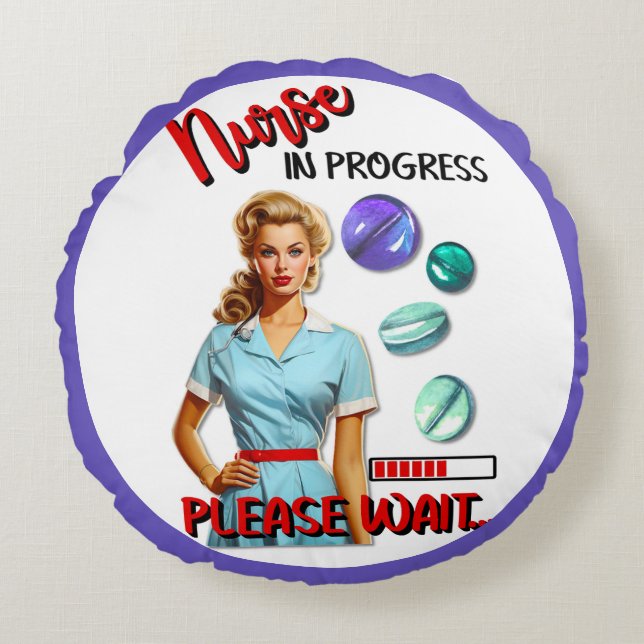 Cute Nostalgic Nurse Pinup Nurse In Progress Round Cushion (Front)