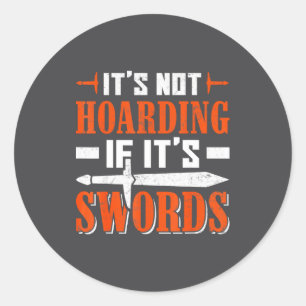 Cute Not Swords LARP Hoarding s It If Live Play Ac Classic Round Sticker