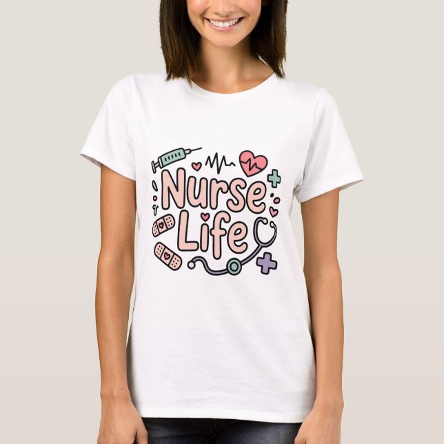 Cute Nurse Life T-Shirt (Front)