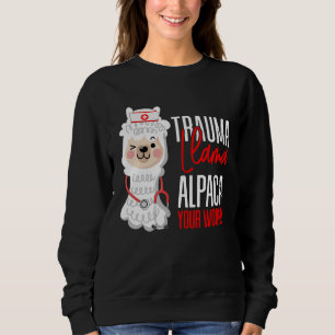 Cute Nurse Paramedic EMT  Alpaca Your Wound Trauma Sweatshirt