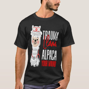 Cute Nurse Paramedic EMT Alpaca Your Wound Trauma T-Shirt