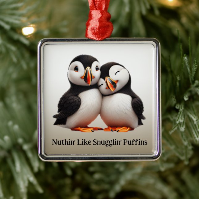 Cute Nuthin' Like Snugglin' Puffins Metal Ornament (Tree)