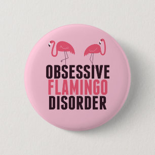 Cute Obsessive Flamingo Disorder 6 Cm Round Badge