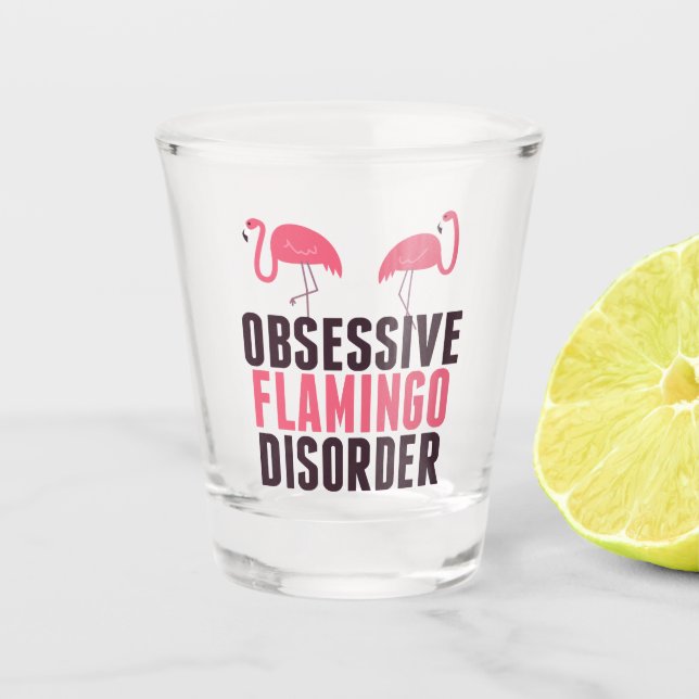 Cute Obsessive Flamingo Disorder Shot Glass (Front)