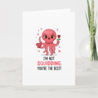 Cute Octopus "I'm Not Squidding" Pun valentine Card