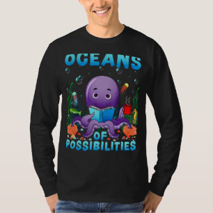 Cute Octopus Oceans Of Possibilities Summer Readin T-Shirt