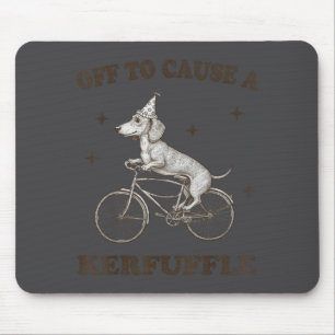 Cute Off Cause Kerfuffle Dachshund Mouse Pad