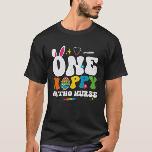 Cute One Hoppy Ortho Nurse Bunny Easter Day Egg Bu T-Shirt