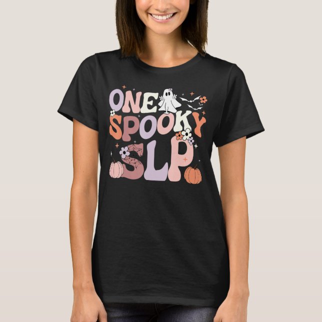 Cute One Spooky SLP Speech Language Pathologist Ha T-Shirt (Front)