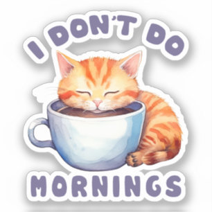 Cute Orange Cat - I Don't Do Mornings