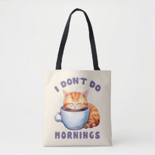 Cute Orange Cat - I Don't Do Mornings Tote Bag