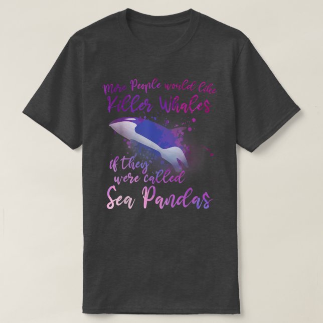 Cute Orca Funny Whale Quote Orcas  T-Shirt (Design Front)