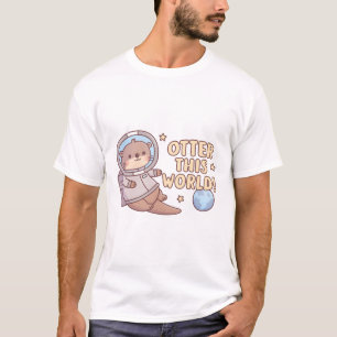 Cute Otter Astronaut Otter This World Funny Pun T-Shirt