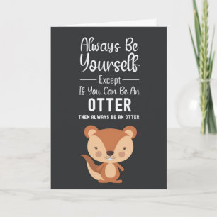 Cute Otter Cards Humour Funny Animal Humourous