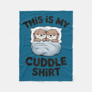 Cute Otter Couple Snuggle This Is My Cuddle  Fleece Blanket