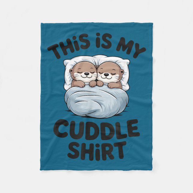 Cute Otter Couple Snuggle This Is My Cuddle  Fleece Blanket (Front)