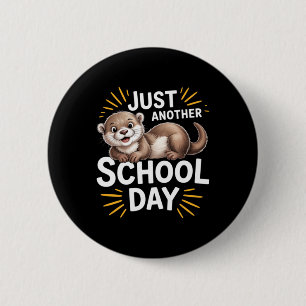 Cute Otter Just Another School Day Cartoon Design 6 Cm Round Badge