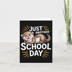 Cute Otter Just Another School Day Cartoon Design Card