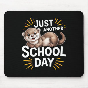 Cute Otter Just Another School Day Cartoon Design Mouse Pad