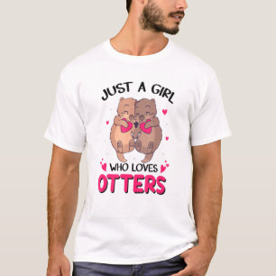 Cute Otter Women Sea Just A Girl Who Loves Otters T-Shirt