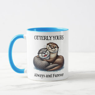 Cute Otterly Yours Always and Furever Mug