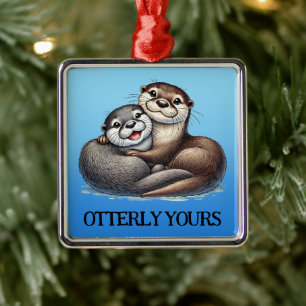 Cute Otterly Yours Now and Furever Metal Ornament