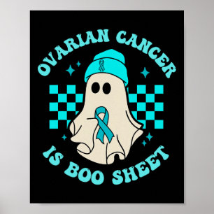 Cute Ovarian Cancer Is Boo Sheet Halloween Ghost T Poster
