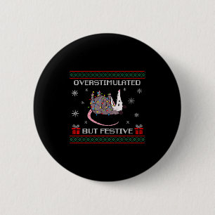 Cute Overstimulated But Festive Funny Ssum Ugly Ch 6 Cm Round Badge