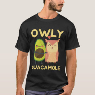 Cute Owl And A Avocado Owly Holy Guacamole T-Shirt