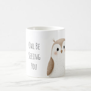 Cute Owl Be Seeing You  Coffee Mug