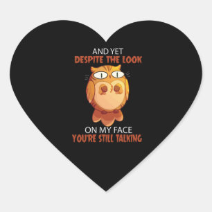 Cute Owl Despite The Look You're Still Talking Heart Sticker