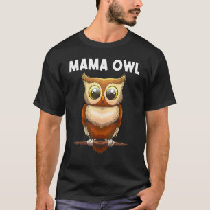 Cute Owl For Women Mum Nocturnal Night Bird Owl T-Shirt