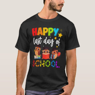 Cute Owl Happy Last Day Of School Teacher Student  T-Shirt