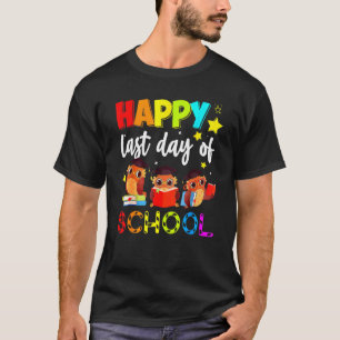 Cute Owl Happy Last Day Of School Teacher Student T-Shirt