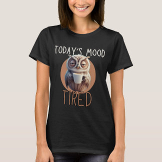 Cute Owl Humour Tired Womens  T-Shirt