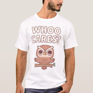 Cute Owl Shrugs Whoo Cares Funny Pun T-Shirt