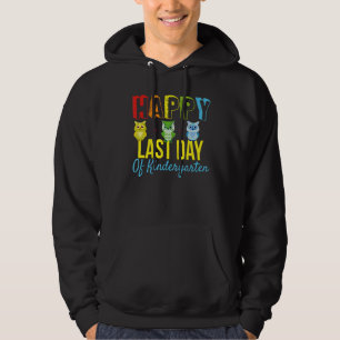 Cute Owls Happy Last Day Of Kindergarten For Teach Hoodie