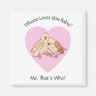 Cute Owls Valentine Holiday Whooo Loves You Baby? Magnet