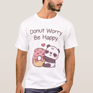 Cute Panda Doughnut Worry Be Happy Funny T-Shirt