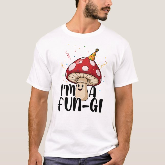 Cute Party Mushroom Pun – I’m a Fun-Gi Design T-Shirt (Front)