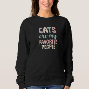 Cute Pastel Cats Are My Favorite People  Cat Sweatshirt