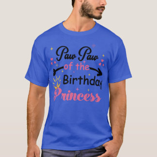 Cute Pawpaw of The Birthday Princess, Funny Grandf T-Shirt
