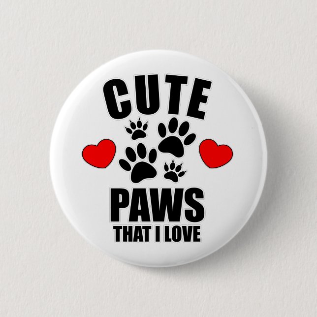 Cute Paws That I Love 6 Cm Round Badge (Front)