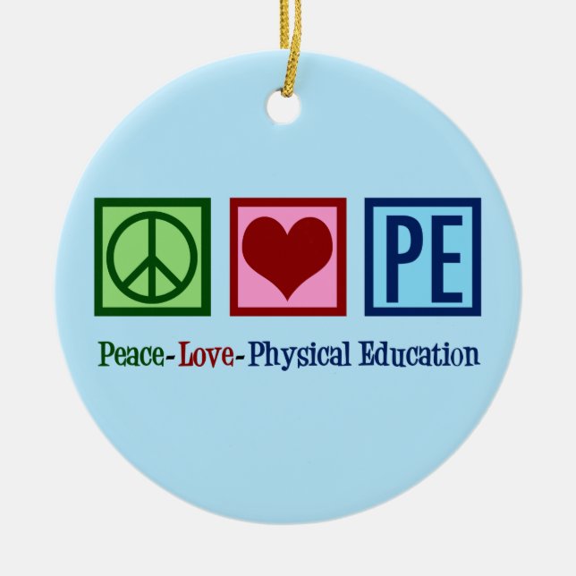 Cute PE Teacher Peace Love Physical Education Ceramic Ornament (Front)
