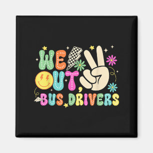 Cute Peace Out Bus Driver Happy Last Day of School Magnet